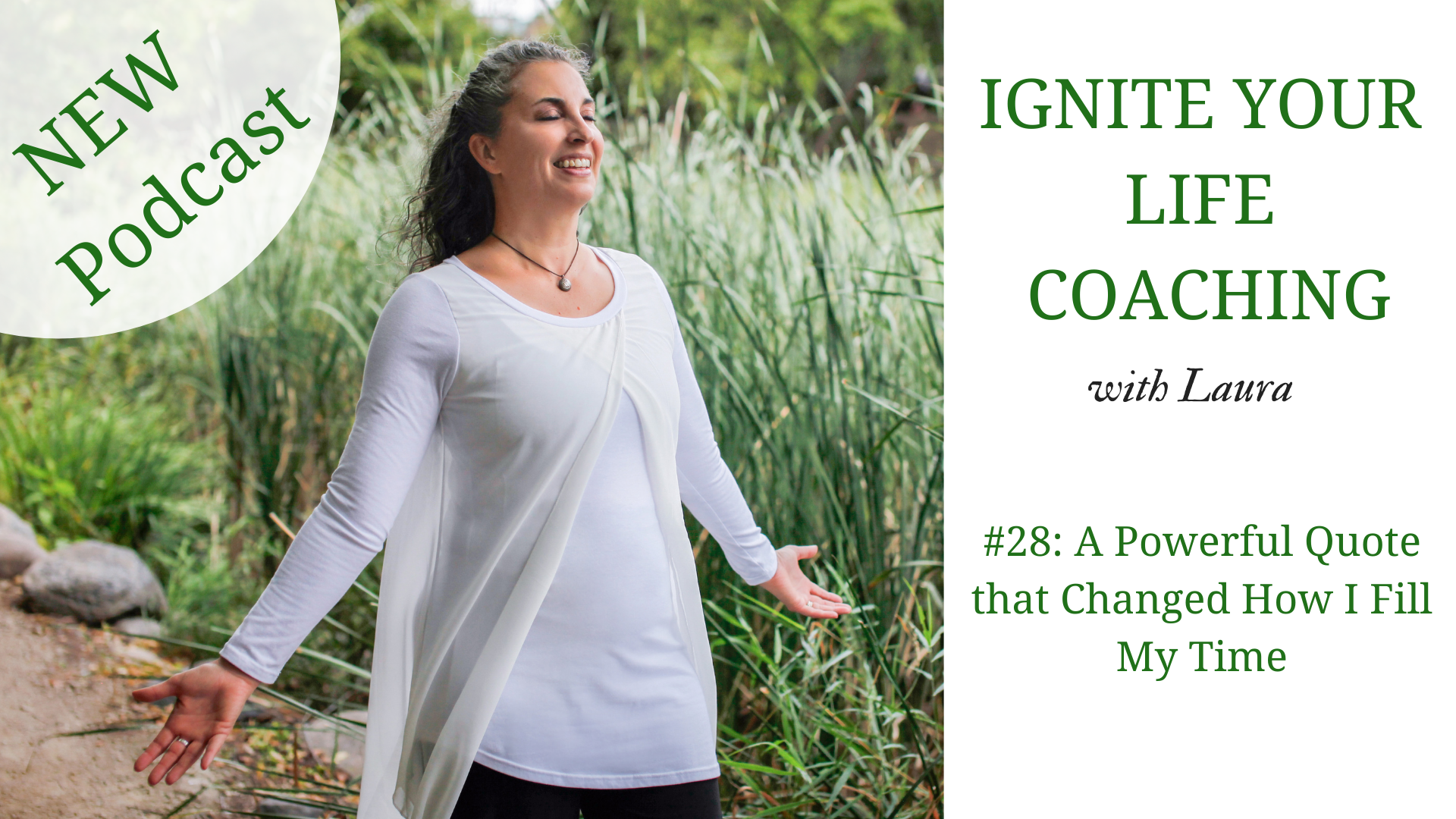 #28: A Powerful Quote that Changed How I Fill My Time | Ignite Your Life Podcast