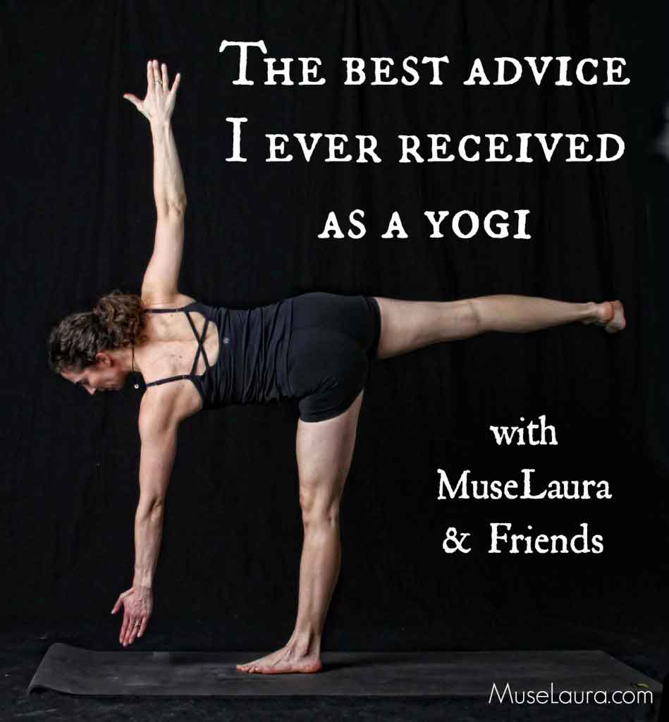 Best advice I ever received as a yogi