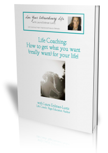 Life Coaching with Laura: How to get what you really want for your life.
