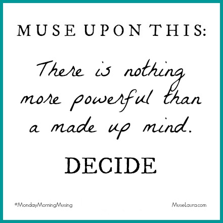 Musing: Decide | Life Coaching with Laura