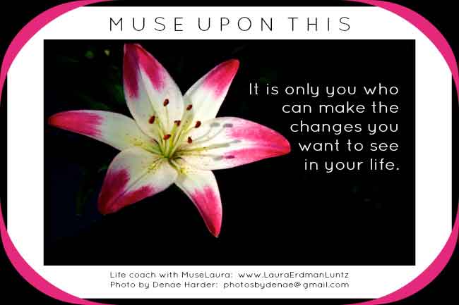 Musing: It's only you... | Life Coaching with MuseLaura