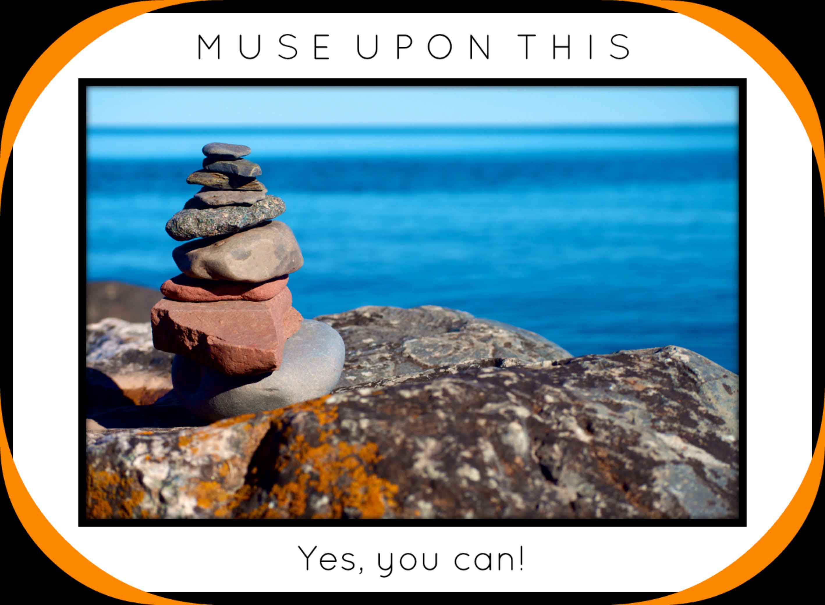 Monday Morning Musing:  Yes, you can!