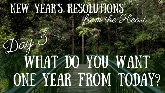 New Year’s Resolutions from the Heart – Day 3