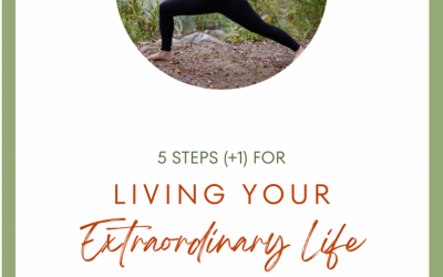 FREE EBOOK: 5 Steps (+1) for Living Your Extraordinary Life: Coaching + Yoga