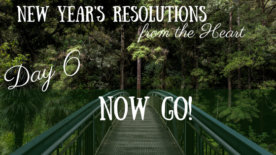 New Year’s Resolutions from the Heart – Day 6