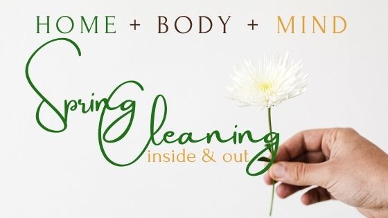 Spring Cleaning: Inside & Out