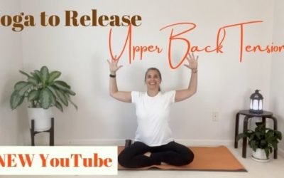 NEW YouTube: Yoga for to Release Upper Back Tension