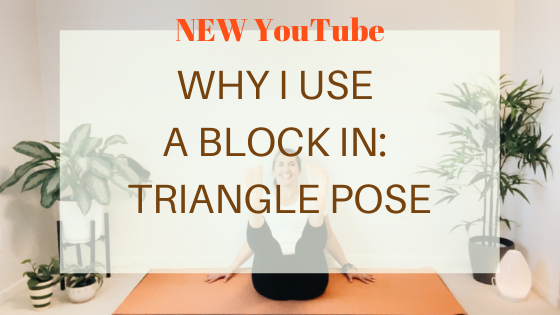 NEW YOUTUBE: Why I Use a Block in Triangle Pose