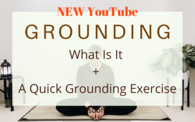 NEW YouTube: What is Grounding & A Quick Grounding Exercise