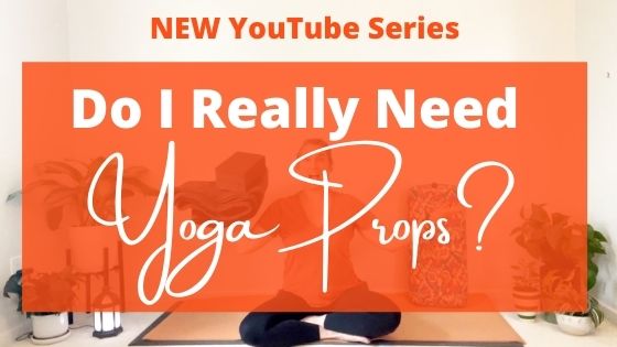 NEW YouTube Series: Do I Really Need Yoga Props?