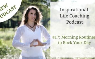 Podcast #17: A Morning Routine to Rock Your Day