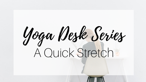 Yoga at Your Desk Video: A Quick Stretch