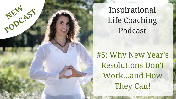 Podcast #5: Why New Year’s Resolutions Don’t Work…and How They Can