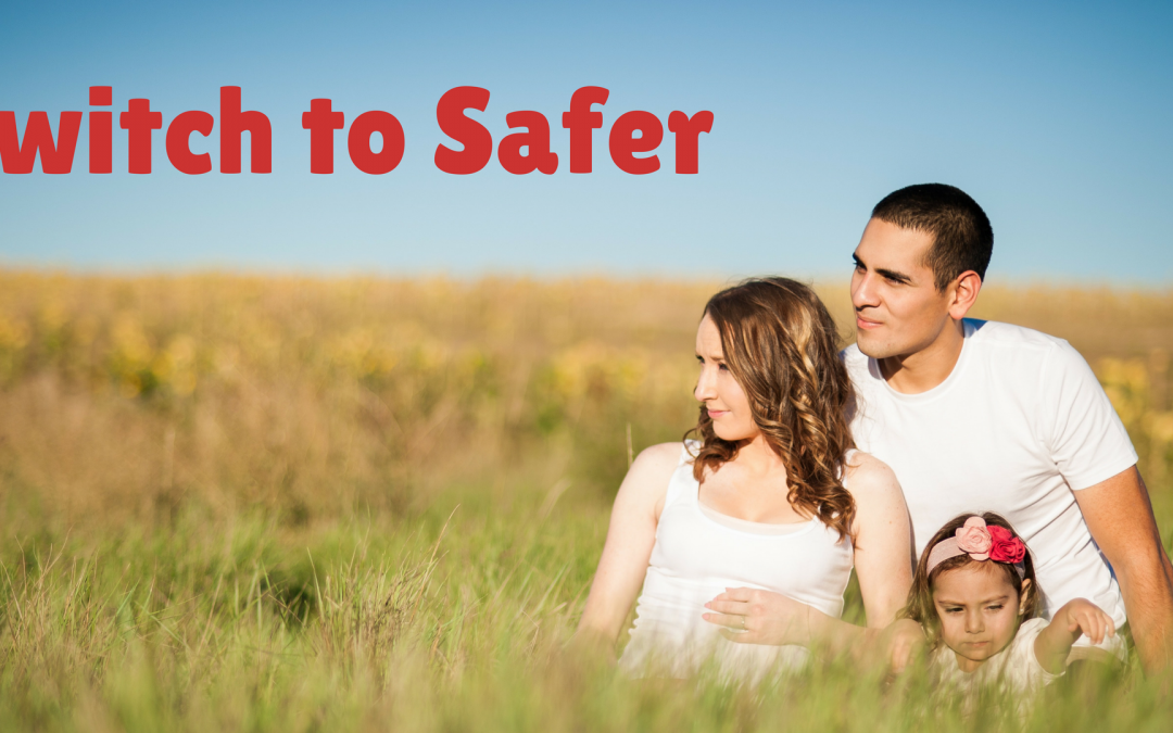 #SwitchToSafer Products in Your Home
