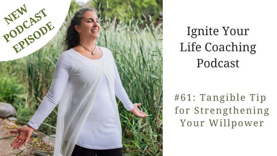 #61: Tangible Tip for Strengthening Your Willpower