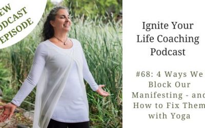 Podcast #68: 4 Ways We Block Our Manifesting – and How to Fix Them with Yoga