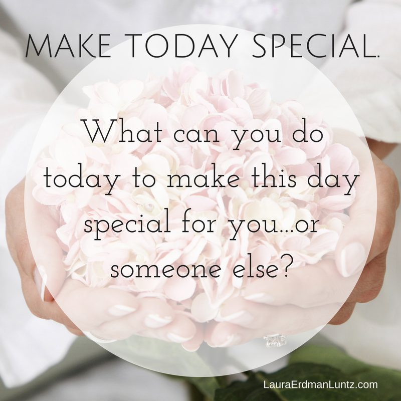 Make Today Special | MuseLaura