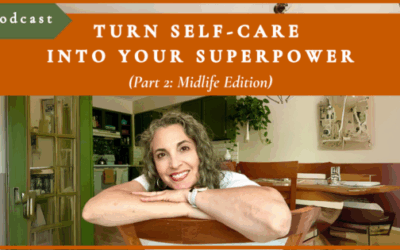 #100: 7 Self-Care Shifts Every Midlife Woman Needs — Because Pushing Harder Isn’t Working (Part 2)